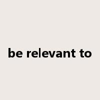 be relevant to是什么意思