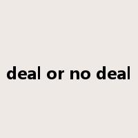 deal or no deal是什么意思