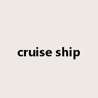 cruise ship是什么意思