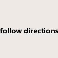 follow directions是什么意思