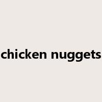 chicken nuggets是什么意思