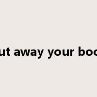 put away your book是什么意思