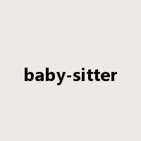 baby-sitter是什么意思