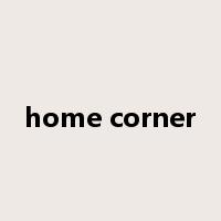 home corner是什么意思