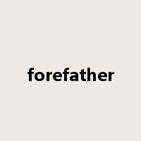 forefather是什么意思