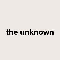 the unknown是什么意思
