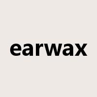 earwax是什么意思