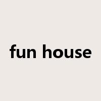 fun house是什么意思