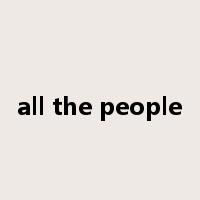 all the people是什么意思