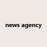 news agency是什么意思