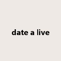 date a live是什么意思