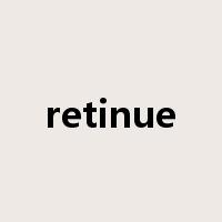 retinue是什么意思