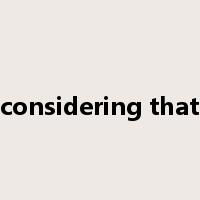 considering that是什么意思