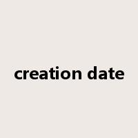 creation date是什么意思