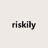 riskily是什么意思