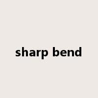 sharp bend是什么意思