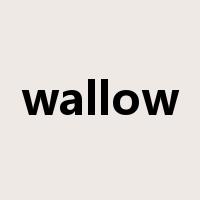 wallow是什么意思