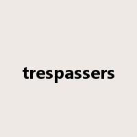 trespassers是什么意思