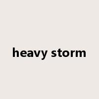 heavy storm是什么意思
