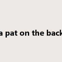 a pat on the back是什么意思