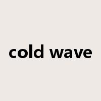 cold wave是什么意思