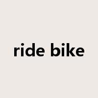 ride bike是什么意思