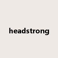 headstrong是什么意思