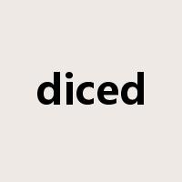 diced是什么意思
