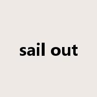 sail out是什么意思