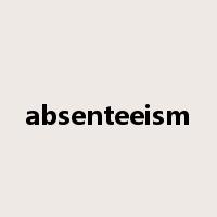 absenteeism是什么意思