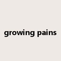 growing pains是什么意思