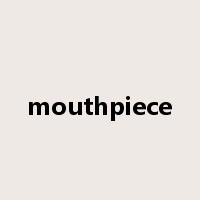 mouthpiece是什么意思