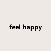 feel happy是什么意思