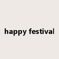 happy festival是什么意思