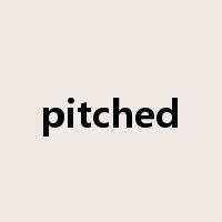 pitched是什么意思