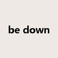 be down是什么意思