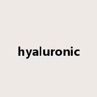 hyaluronic是什么意思