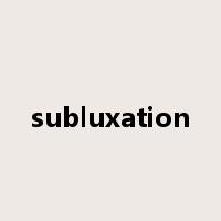 subluxation是什么意思
