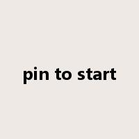 pin to start是什么意思