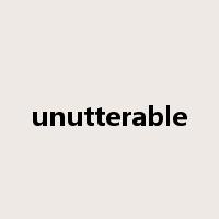 unutterable是什么意思