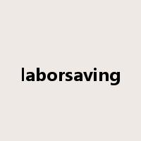 laborsaving是什么意思