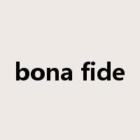 bona fide是什么意思