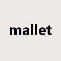 mallet是什么意思