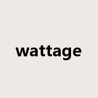 wattage是什么意思
