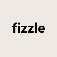 fizzle是什么意思