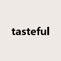 tasteful是什么意思