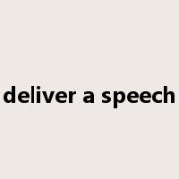 deliver a speech是什么意思