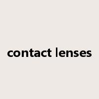 contact lenses是什么意思