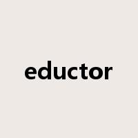 eductor是什么意思