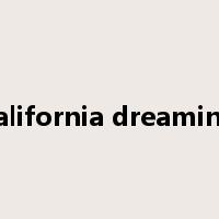 california dreaming是什么意思